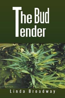 The Bud Tender - Linda Broadway - cover