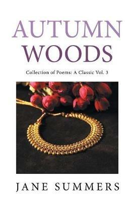 Autumn Woods: Collection of Poems: a Classic - Jane Summers - cover
