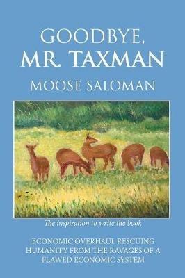 Goodbye, Mr. Taxman - Moose Saloman - cover