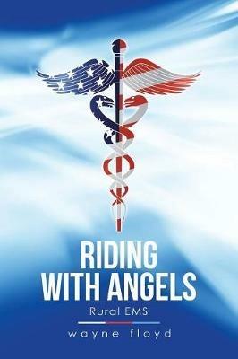 Riding with Angels: Rural Ems - Wayne Floyd - cover