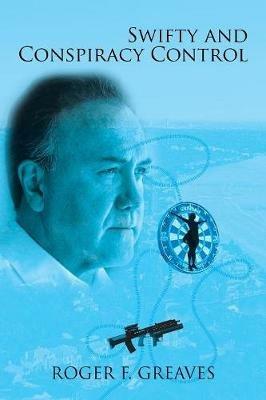 Swifty and Conspiracy Control - Roger F Greaves - cover