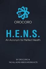 H.E.N.S.: An Acronym for Perfect Health