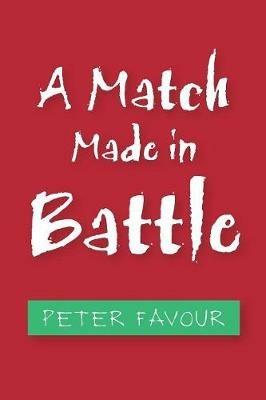 A Match Made in Battle - Peter Favour - cover