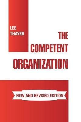 The Competent Organization - Lee Thayer - cover