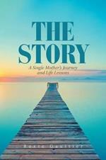 The Story: A Single Mother's Journey and Life Lessons