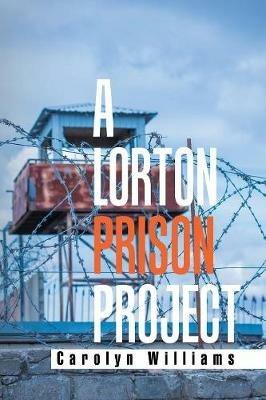 A Lorton Prison Project - Carolyn Williams - cover