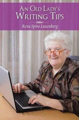 An Old Lady'S Writing Tips - Reva Spiro Luxenberg - cover