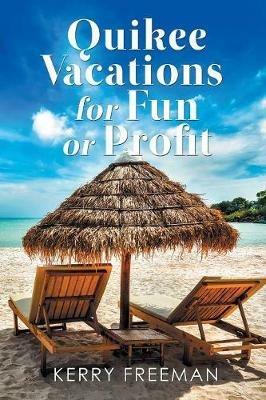 Quikee Vacations for Fun or Profit - Kerry Freeman - cover