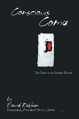 Conscious Coma: Ten Years in an Iranian Prison - David Rabhan - cover