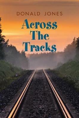 Across the Tracks - Donald Jones - cover