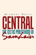 Central: The Celtic Priesthood of Samhain