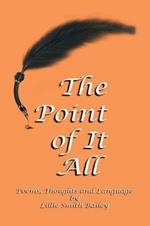 The Point of It All: Poems, Thoughts and Language