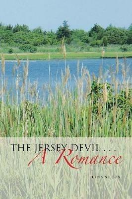The Jersey Devil . . . a Romance - Lynn Silton - cover