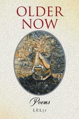 Older Now: Poems - Leljr - cover