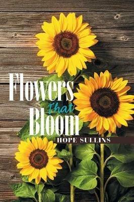 Flowers That Bloom - Hope Sullins - cover