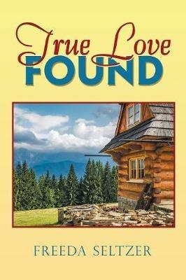 True Love Found - Freeda Seltzer - cover