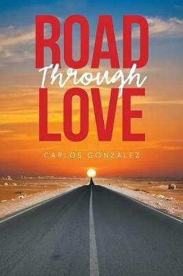 Road Through Love - Carlos Gonzalez - cover