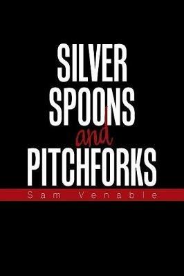 Silver Spoons and Pitchforks - Sam Venable - cover