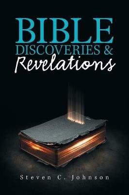 Bible Discoveries & Revelations - Steven C Johnson - cover