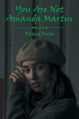 You Are Not Amanda Martin - Roland Boike - cover