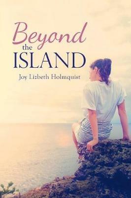 Beyond the Island - Joy Lizbeth Holmquist - cover