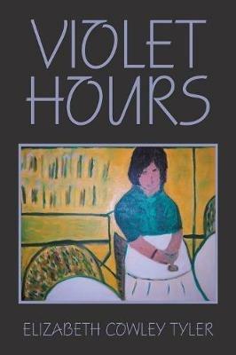 Violet Hours - Elizabeth Cowley Tyler - cover