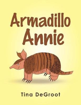 Armadillo Annie - Tina deGroot - cover