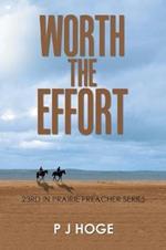 Worth the Effort: 23Rd in Prairie Preacher Series