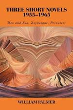 Three Short Novels 1955-1965: Theo and Kia, Zoyhaique, Privateer