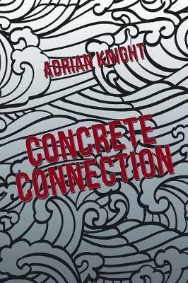 Concrete Connection - Adrian Knight - cover