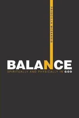 Balance: Spiritually and Physically in God - Priscilla McDannis - cover