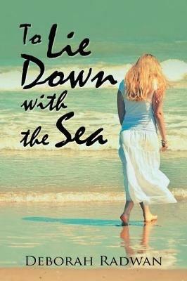 To Lie Down with the Sea - Deborah Radwan - cover