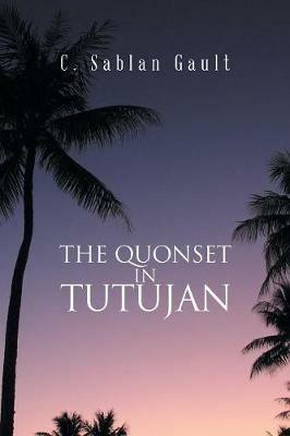 The Quonset in Tutujan - C Sablan Gault - cover