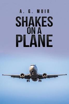 Shakes on a Plane - A G Muir - cover