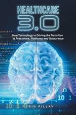Healthcare 3.0: How Technology Is Driving the Transition to Prosumers, Platforms and Outsurance