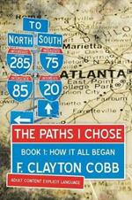 The Paths I Chose: The Stories of a Brotha from the South Side of Atlanta