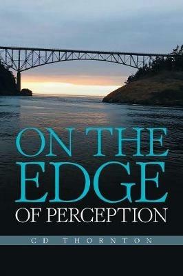 On the Edge of Perception - CD Thornton - cover