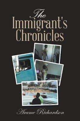 The Immigrant's Chronicles - Arame Richardson - cover