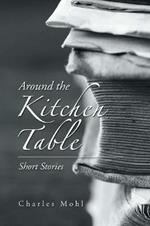 Around the Kitchen Table: Short Stories