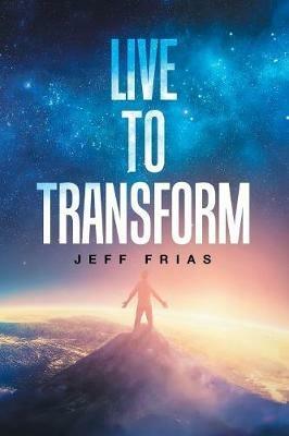 Live to Transform - Jeff Frias - cover