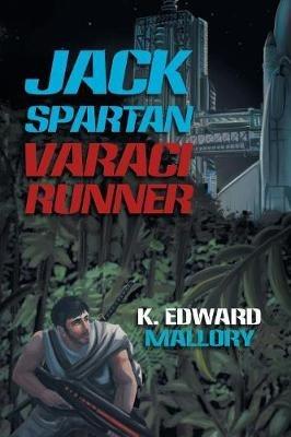 Jack Spartan Varaci Runner - K Edward Mallory - cover