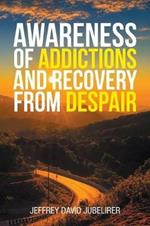 Awareness of Addictions and Recovery from Despair