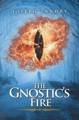 The Gnostic's Fire - Joseph Landry - cover