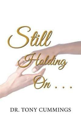 Still Holding on . . . - Tony Cummings - cover