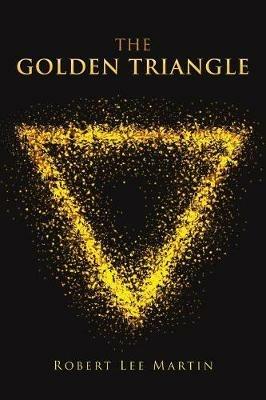 The Golden Triangle - Robert Lee Martin - cover