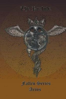 The Prelude: Fallen Series - Arius - cover