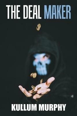 The Deal Maker - Kullum Murphy - cover