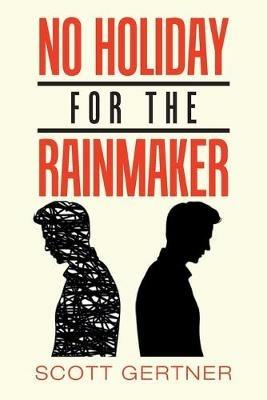 No Holiday for the Rainmaker - Scott Gertner - cover
