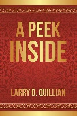 A Peek Inside - Larry D Quillian - cover