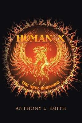 Human X: The New Beginning - Anthony L Smith - cover